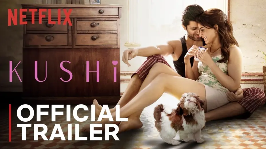 Watch film Kushi | Kushi Official Trailer | Vijay Deverakonda, Samantha | Netflix India