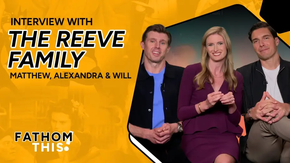 Watch film Super/Man: The Christopher Reeve Story | Fathom This! | Interview with Will Reeve, Matthew Reeve, and Alexandra Reeve Givens