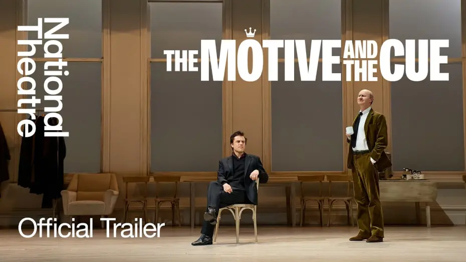 Watch film National Theatre Live: The Motive and the Cue | The Motive and the Cue | Official Trailer | Noël Coward Theatre