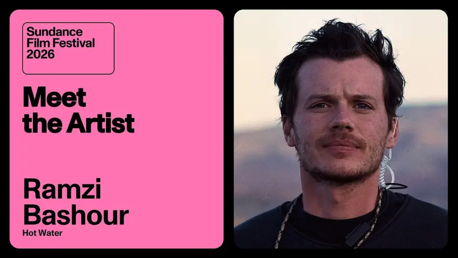 Watch film Hot Water | Meet the Artist 2026: Ramzi Bashour on &ldquo;Hot Water&rdquo;