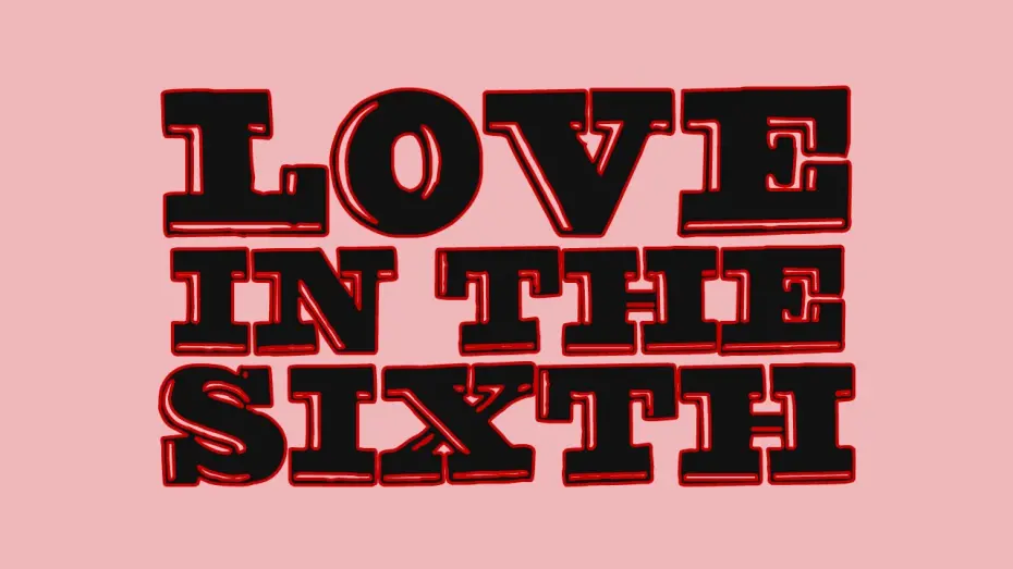 Watch film Love in the Sixth | LOVE IN THE SIXTH - Official Trailer