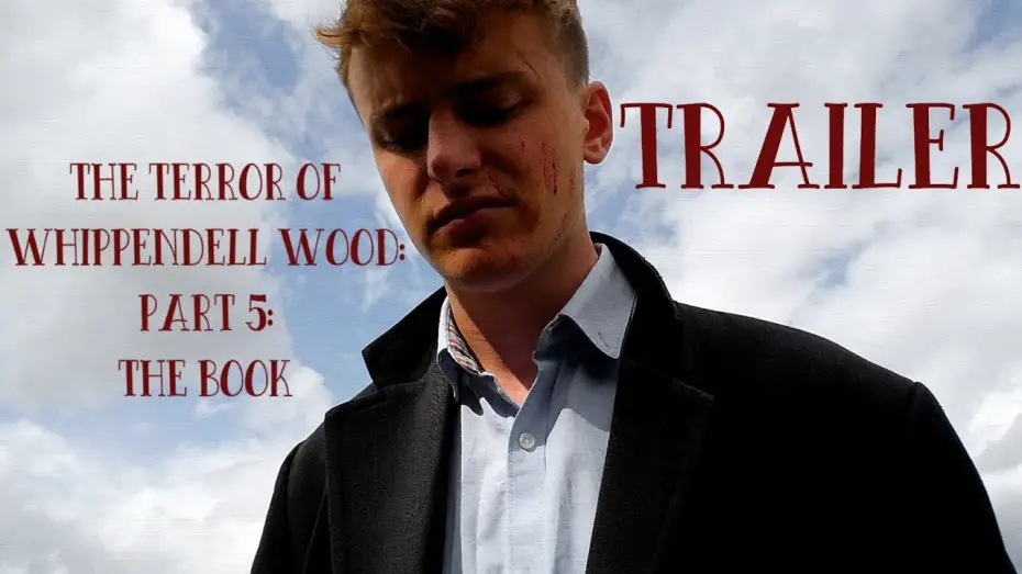 Watch film The Terror of Whippendell Wood: Part 5: The Book | The Terror of Whippendell Wood: Part 5 - Trailer