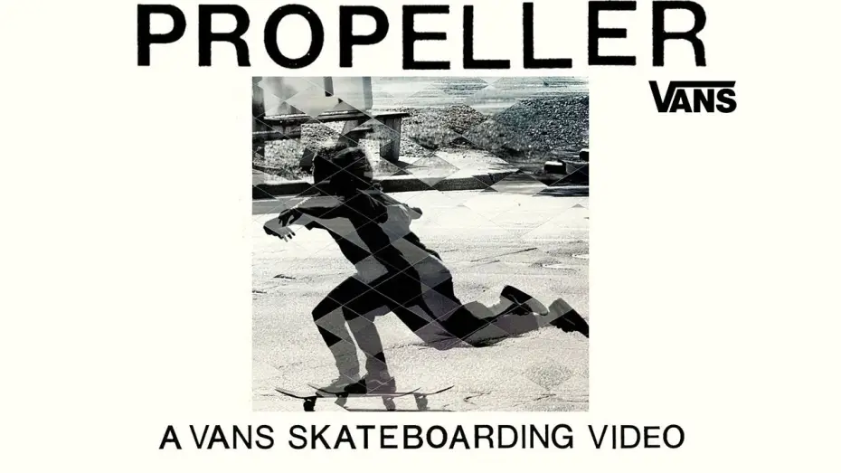 Watch film Propeller: A Vans Skateboarding Video | Propeller: A Vans Skateboarding Video - Official Trailer - Vans, Inc [HD]