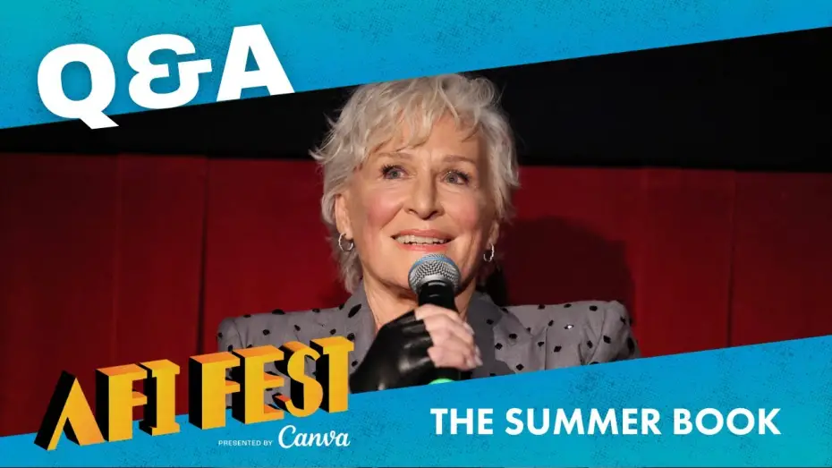 Watch film The Summer Book | Q&A at AFI Fest with Charlie McDowell and Glenn Close