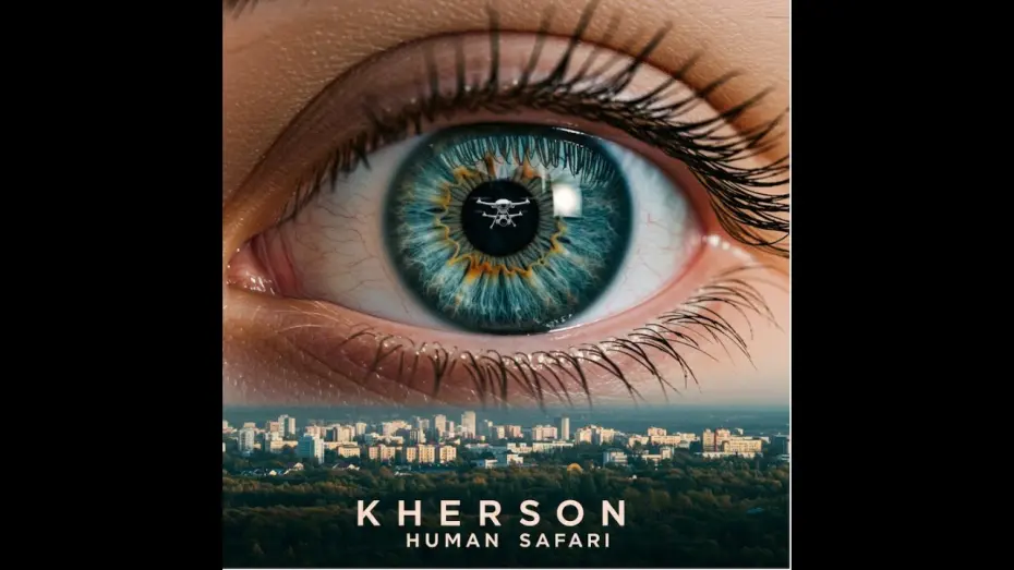 Watch film Kherson: Human Safari | Kherson: Human Safari. Trailer.