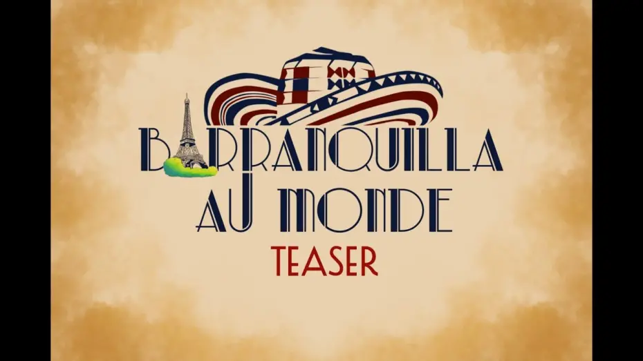 Watch film Barranquilla To The World | Barranquilla Au Monde | Teaser Oficial