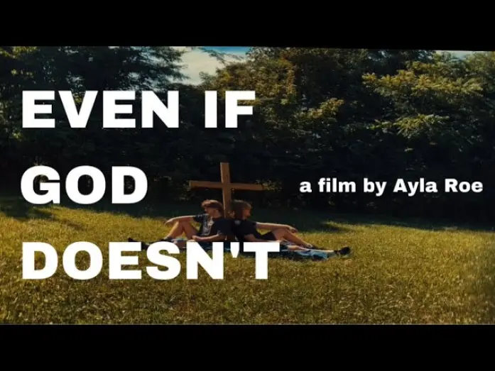 Watch film Even If God Doesn’t | Even If God Doesn’t - a short film by Ayla Roe