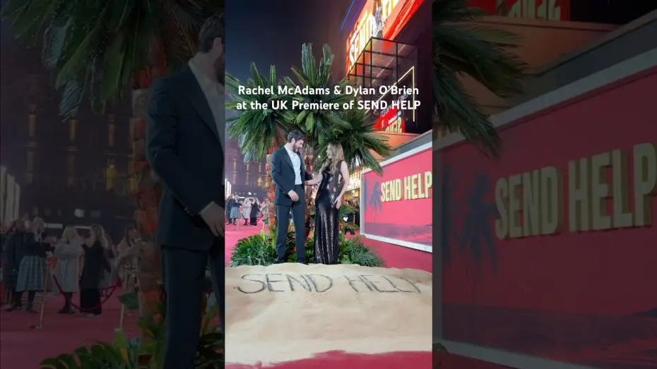 Watch film Send Help | Rachel McAdams and Dylan O&rsquo;Brien arrive in London for the UK Premiere of SEND HELP
