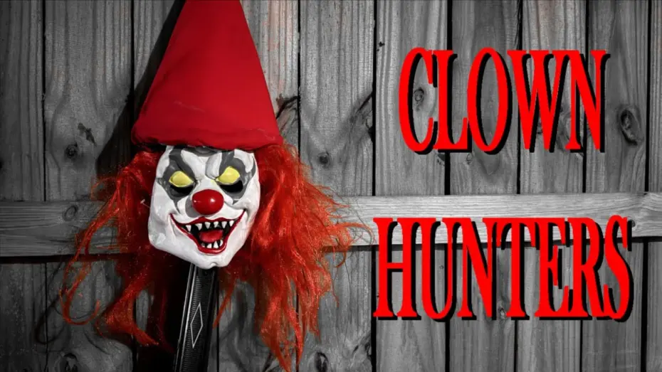 Watch film Clown Hunters | Clown Hunters