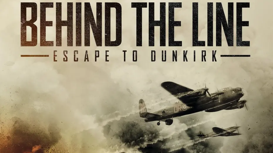 Watch film Behind the Line: Escape to Dunkirk | BEHIND THE LINE: ESCAPE TO DUNKIRK Official Trailer (2020) WW2
