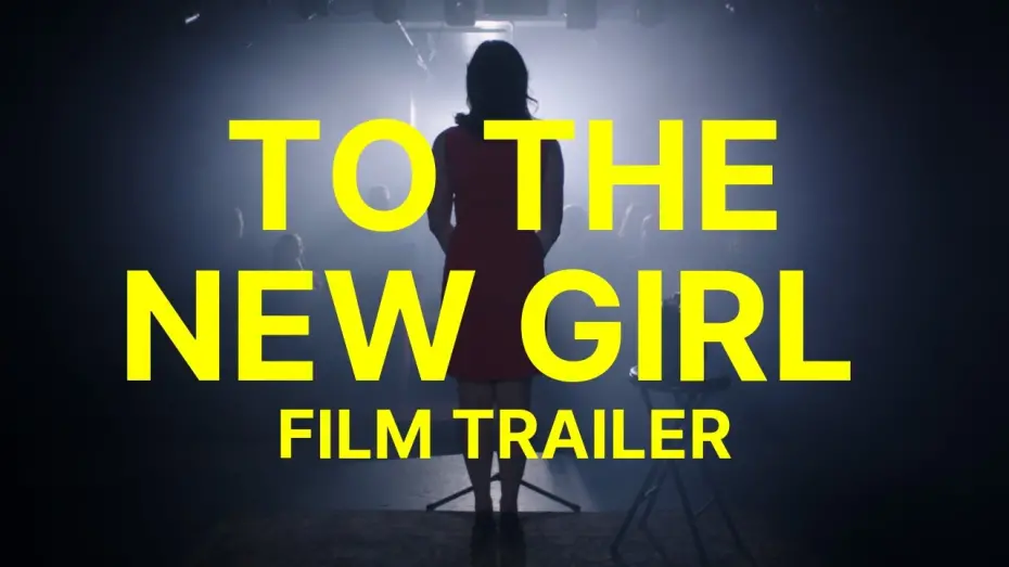 Watch film To the New Girl | To the New Girl - Official Trailer