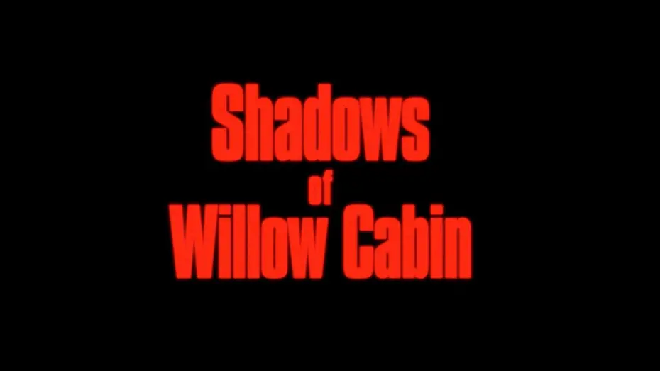 Watch film Shadows of Willow Cabin | Shadows of Willow Cabin (Official Trailer)