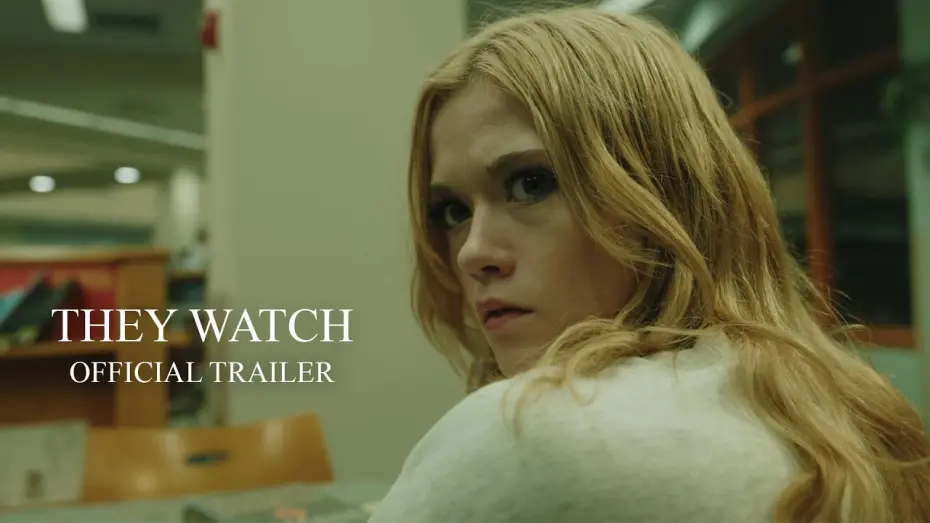 Watch film They Watch | They Watch - Official Trailer (4K)