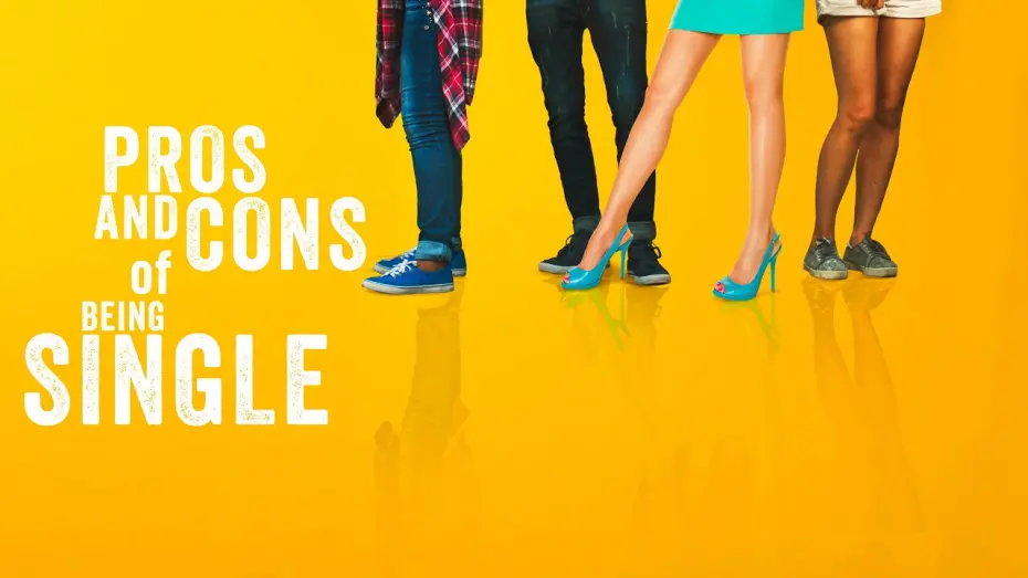Watch film Pros and Cons of Being Single | Official Trailer