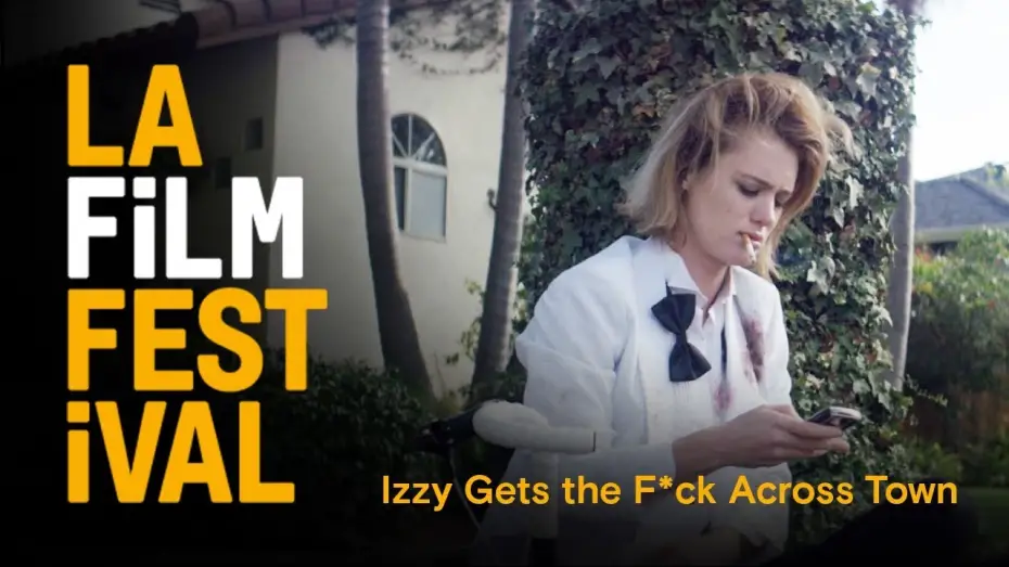 Watch film Izzy Gets the F*ck Across Town | IZZY GETS THE FUCK ACROSS TOWN clip | 2017 LA Film Festival | June 14-22