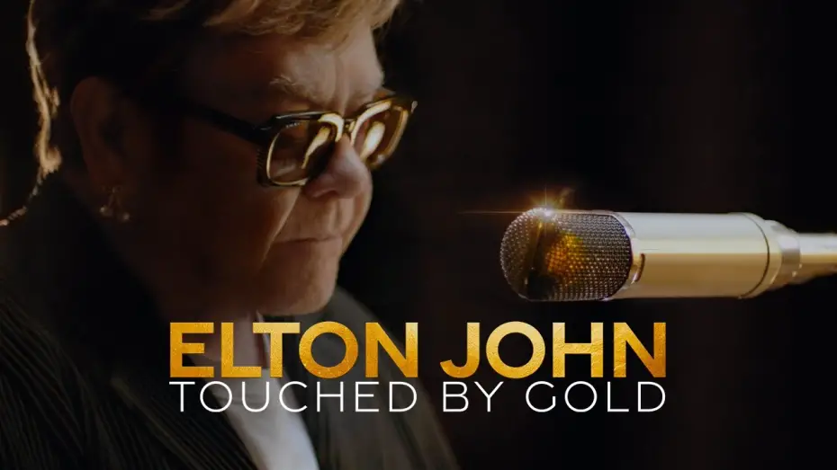 Watch film Elton John: Touched By Gold | Elton John - Touched By Gold