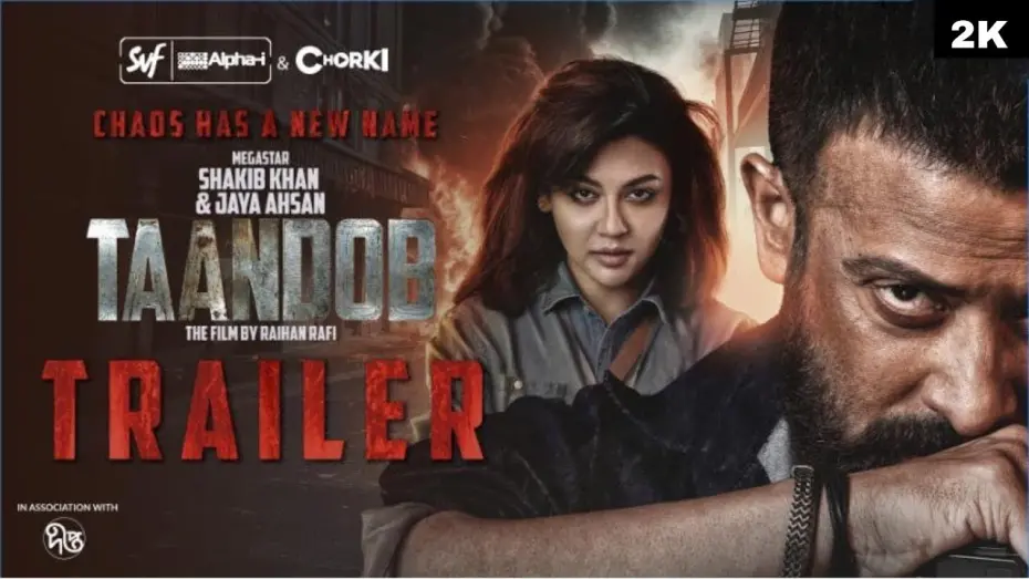 Watch film Taandob | Taandob (তাণ্ডব) | Officail Trailer | Shakib Khan | Jaya | Sabila | Alphai | Chorki | SVF