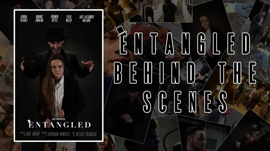 Watch film Entangled | Entangled - Behind the Scenes - Short Film