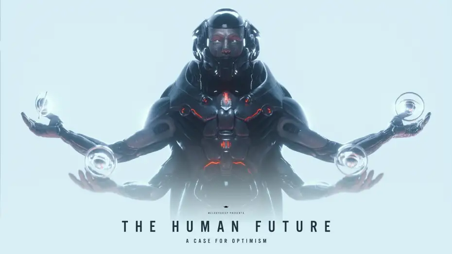 Watch film THE HUMAN FUTURE: A Case for Optimism | THE HUMAN FUTURE: A Case for Optimism