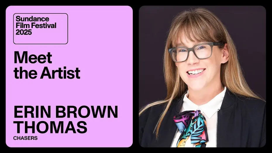 Watch film Chasers | Meet the Artist 2025: Erin Brown Thomas on “Chasers”