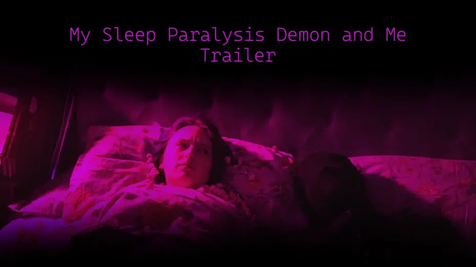 Watch film My Sleep Paralysis Demon and Me | sleep paralysis trailer