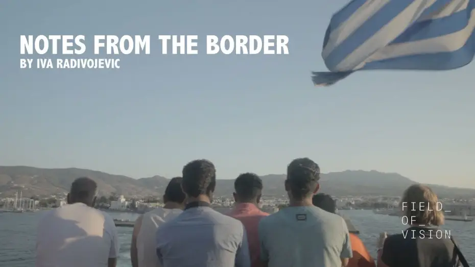 Watch film Notes from the Border | Field of Vision - Notes from the Border