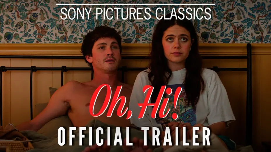 Watch film Oh, Hi! | Official Trailer