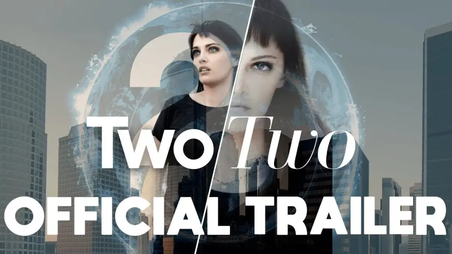 Watch film TwoTwo | TwoTwo - Official Trailer HD (2023) | Sci-Fi Thriller Movie