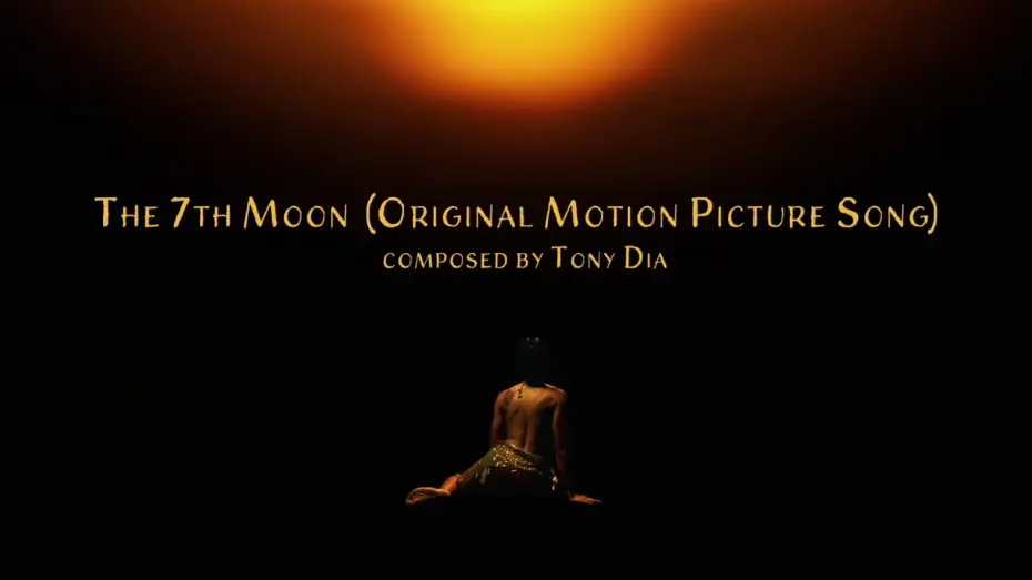 Watch film The 7th Moon | The 7th Moon (Original Motion Picture Song) by Tony Dia
