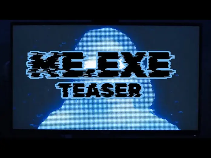 Watch film Me.exe | Me.exe Teaser Trailer
