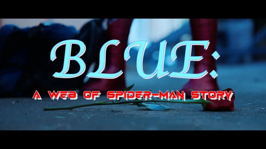 Watch film Blue: A Web of Spider-Man Story | Blue: A Web of Spider-Man Story (Fan-Film) Trailer