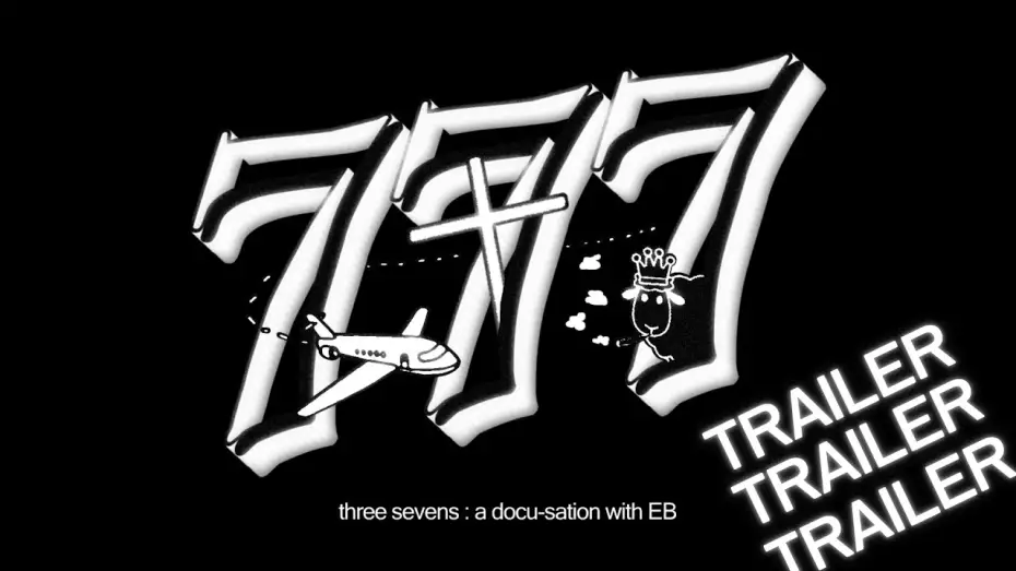 Watch film three sevens: a docu-sation with EB | three sevens: a docu-sation with EB (Trailer)