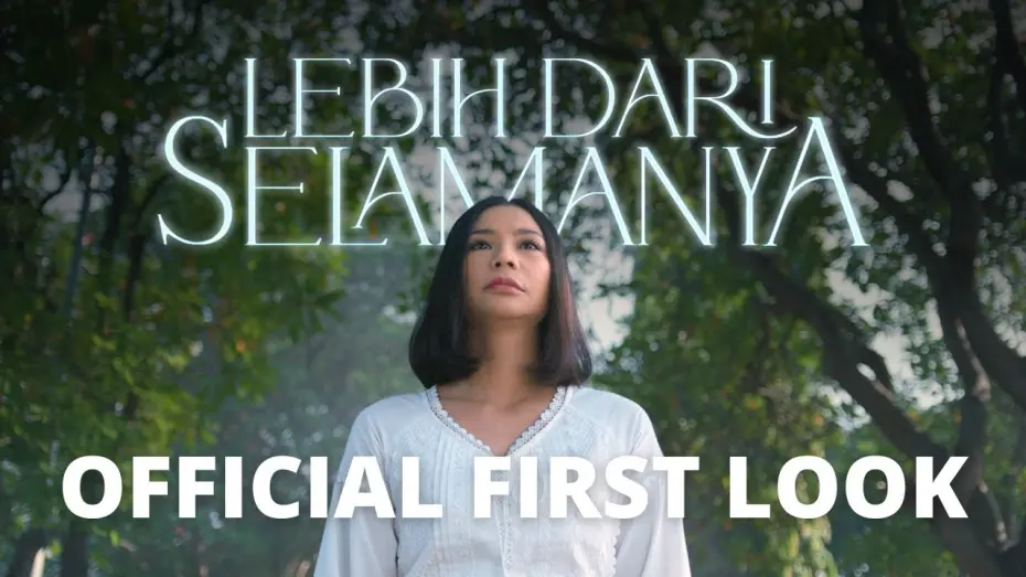 Watch film Lebih Dari Selamanya | LEBIH DARI SELAMANYA - OFFICIAL FIRST LOOK