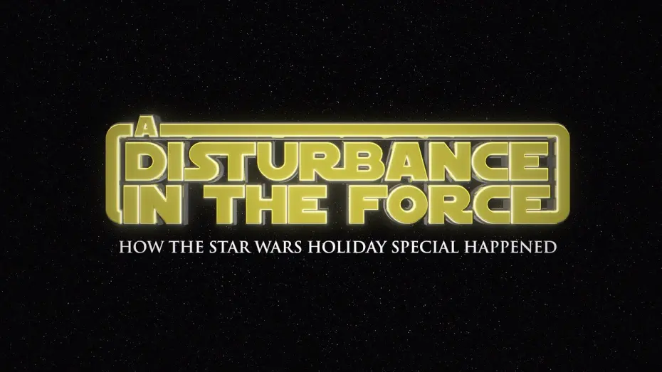 Watch film A Disturbance in the Force: How the Star Wars Holiday Special Happened | A Disturbance in the Force Teaser Trailer - SXSW 2023