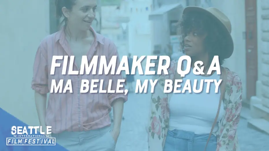 Watch film Ma Belle, My Beauty | SIFF 2021 Q&A: Ma Belle, My Beauty