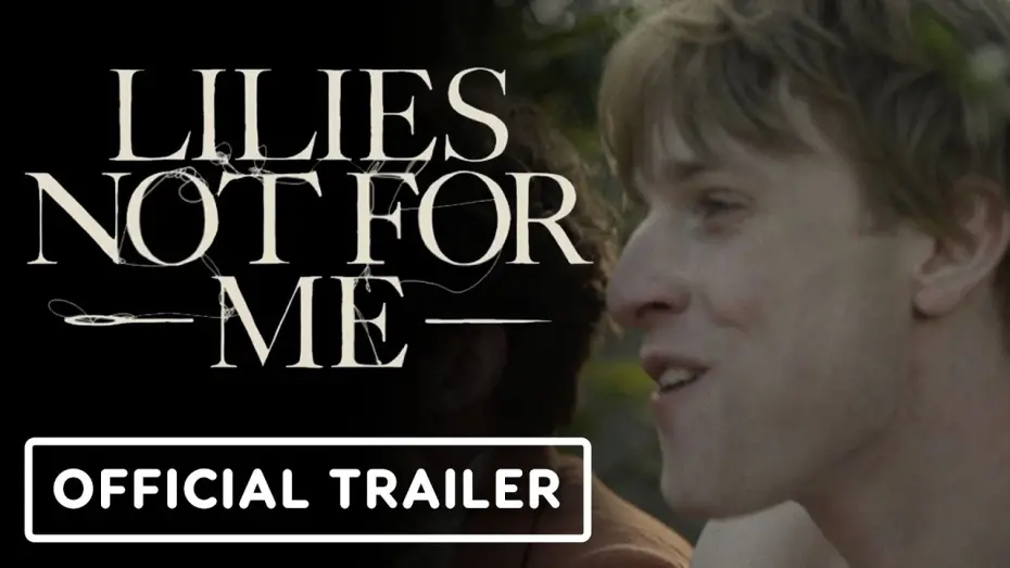 Watch film Lilies Not for Me | Lilies Not For Me - Official Trailer (2025) Fionn O