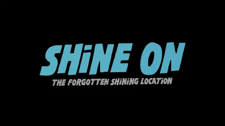 Watch film Shine On: The Forgotten Shining Location | Shine On - The Forgotten Shining Location | Trailer