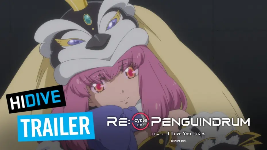 Watch film RE:cycle of the PENGUINDRUM Part 2: I Love You | Trailer [Subtitled]