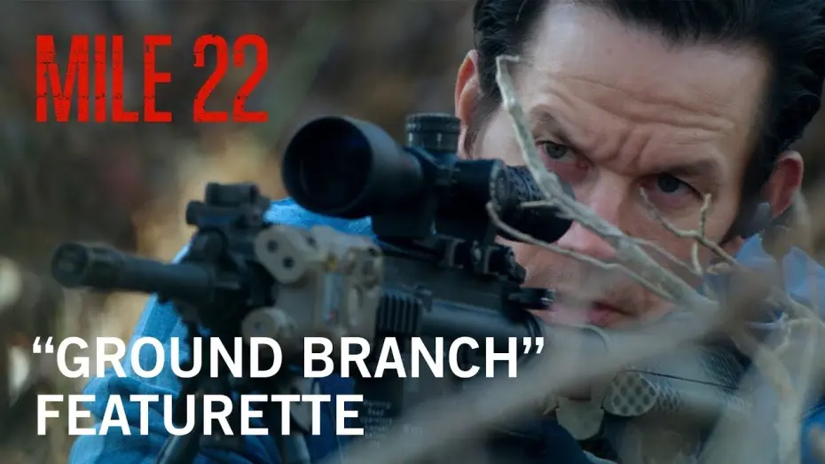 Watch film Mile 22 | "Ground Branch" Featurette