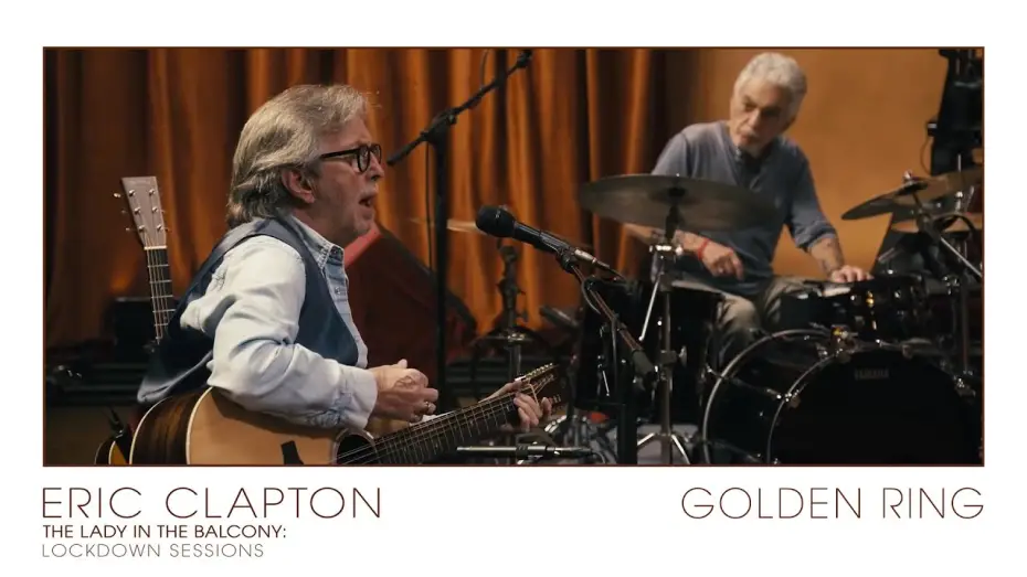 Watch film Eric Clapton: The Lady in the Balcony - Lockdown Sessions | Eric Clapton - Golden Ring | The Lady In The Balcony: Lockdown Sessions