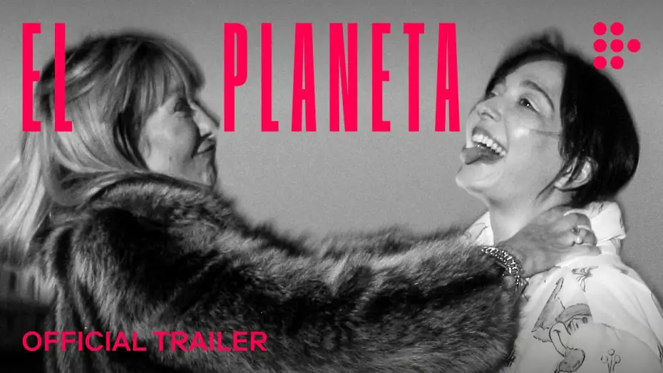 Watch film El Planeta | Official Streaming Trailer