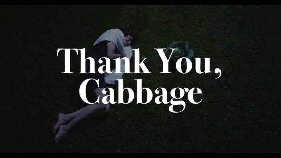 Watch film Thank You, Cabbage | "Thank You, Cabbage" trailer