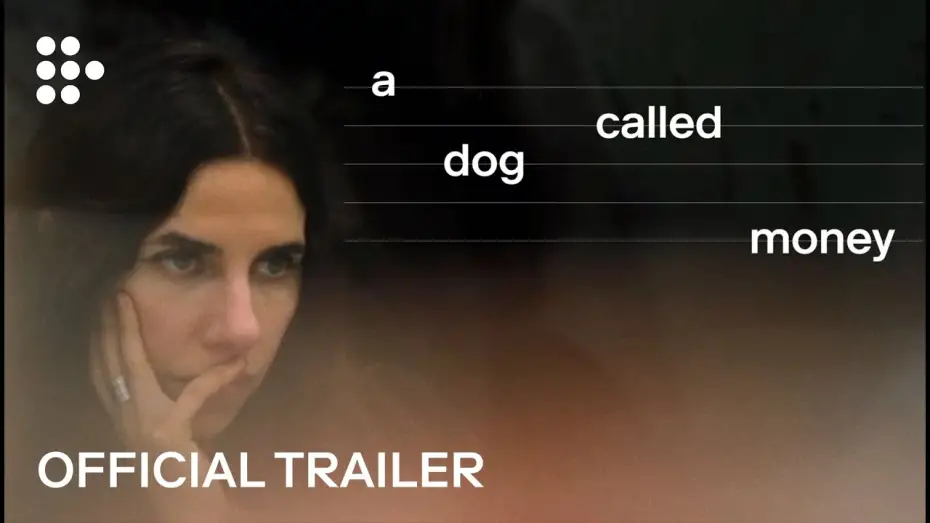 Watch film A Dog Called Money | A DOG CALLED MONEY | Official UK Trailer #1 | In Cinemas & On MUBI 8 Nov