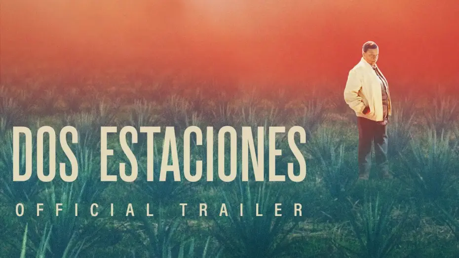 Watch film Dos Estaciones | Dos Estaciones - Official Trailer