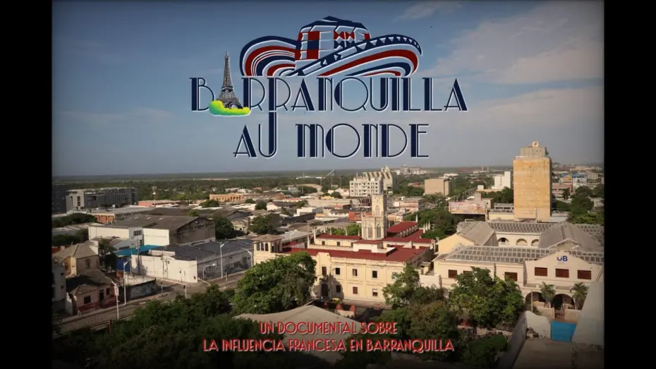 Watch film Barranquilla To The World | Barranquilla Au Monde│Corto Documental