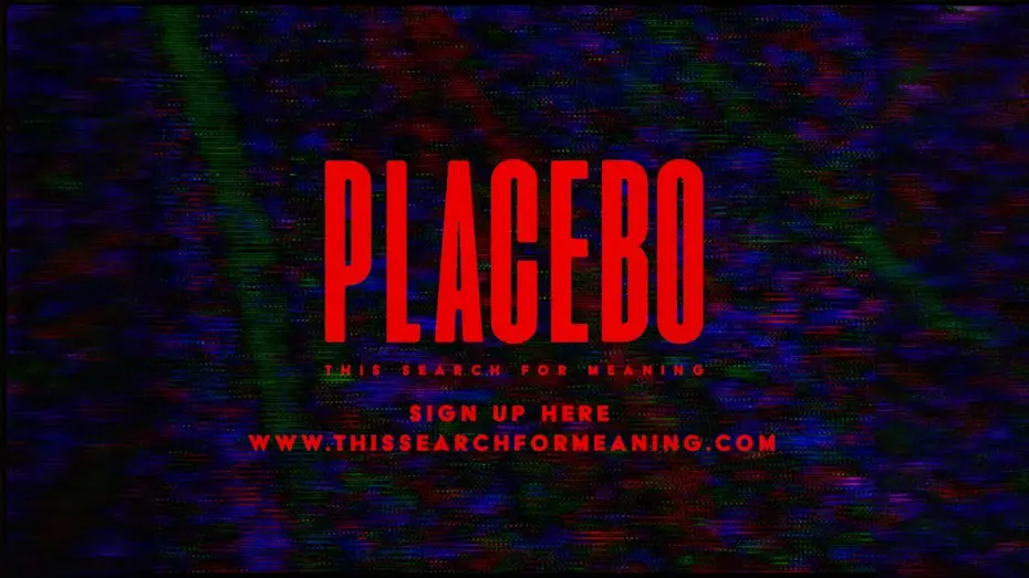 Watch film Placebo: This Search For Meaning | PLACEBO - THIS SEARCH FOR MEANING
