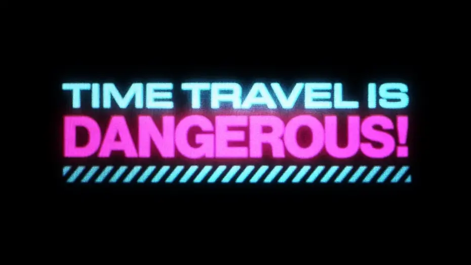 Watch film Time Travel Is Dangerous! | Official Theatrical Trailer