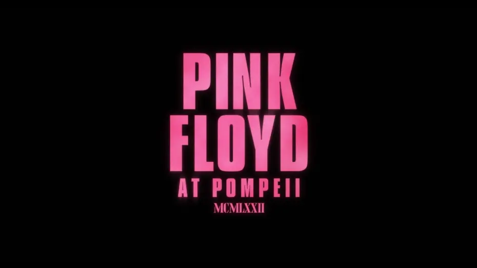 Watch film Pink Floyd At Pompeii - MCMLXXII | Pink Floyd at Pompeii – MCMLXXII | Official Teaser