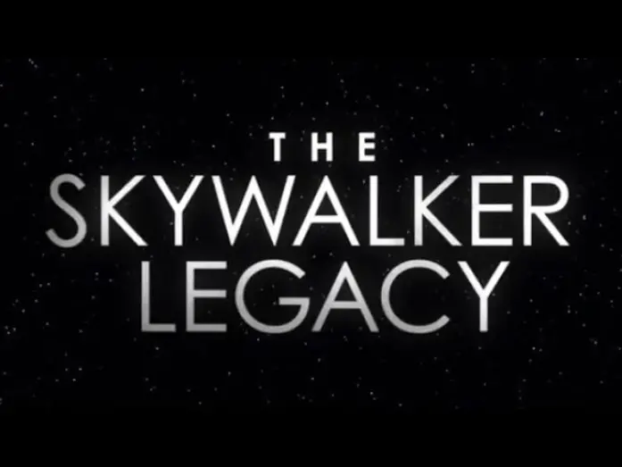 Watch film The Skywalker Legacy | The Skywalker Legacy Trailer