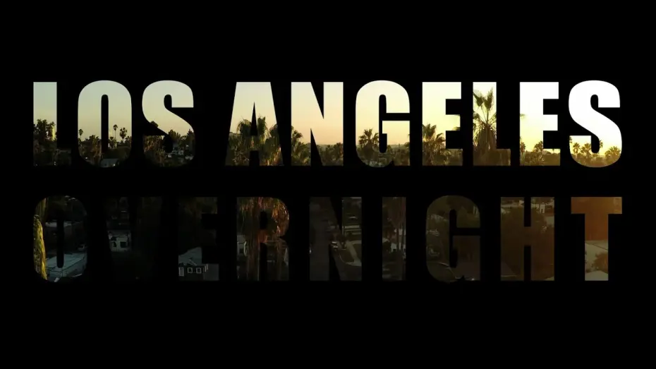 Watch film Los Angeles Overnight | Los Angeles Overnight - Official Trailer